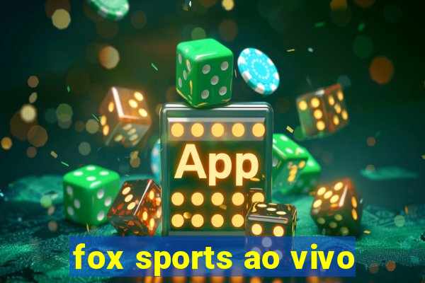 fox sports ao vivo